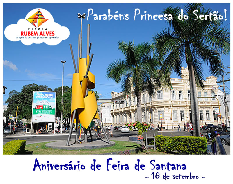 Aniversário de Feira de Santana Escola Rubem Alves Aniversário de Feira de Santana Escola Rubem Alves